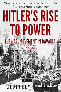 Hitler’s Rise to Power: The Nazi Movement in Bavaria 1923-33 by Geoffrey Pridham