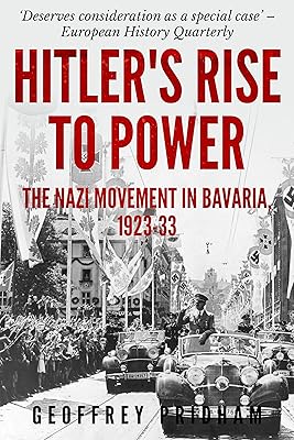 Hitler’s Rise to Power: The Nazi Movement in Bavaria 1923-33