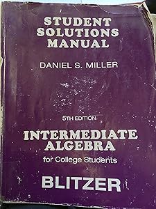 Student Solutions Manual for Intermediate Algebra for College Students by Robert F. Blitzer