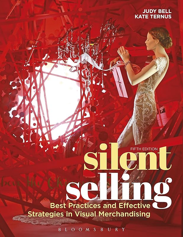 Silent Selling: Best Practices and Effective Strategies in Visual Merchandising by Judy Bell