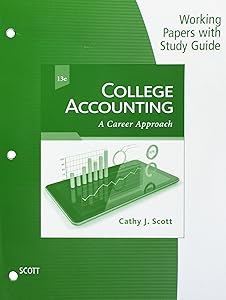 Working Papers with Study Guide for Scott's College Accounting: A Career Approach, 13th by Cathy J. Scott