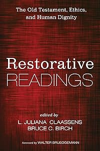 Restorative Readings: The Old Testament, Ethics, and Human Dignity by L. Juliana Claassens