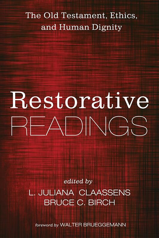 Restorative Readings: The Old Testament, Ethics, and Human Dignity by L. Juliana Claassens