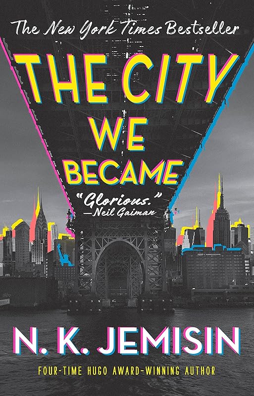 The City We Became: A Novel (The Great Cities Book 1) by N. K. Jemisin