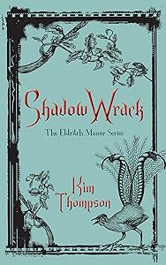 Shadow Wrack: The Eldritch Manor Series