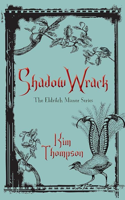 Shadow Wrack: The Eldritch Manor Series by Kim Thompson