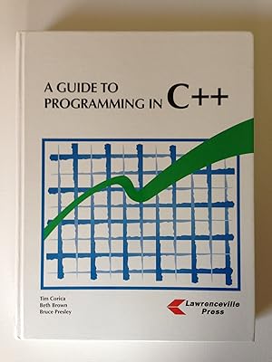 A Guide to Programming in C++ by Corica, Tim, Brown, Beth, Presley, Bruce (1998) Hardcover