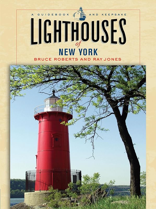 Lighthouses Of New York: A Guidebook And Keepsake (Lighthouse Series) by Bruce Roberts