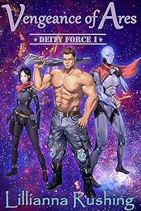 Vengeance of Ares (Deity Force 1) by Lillianna Rushing