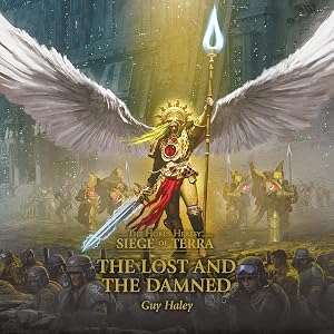 The Lost and the Damned: Siege of Terra: The Horus Heresy, Book 2 by Guy Haley