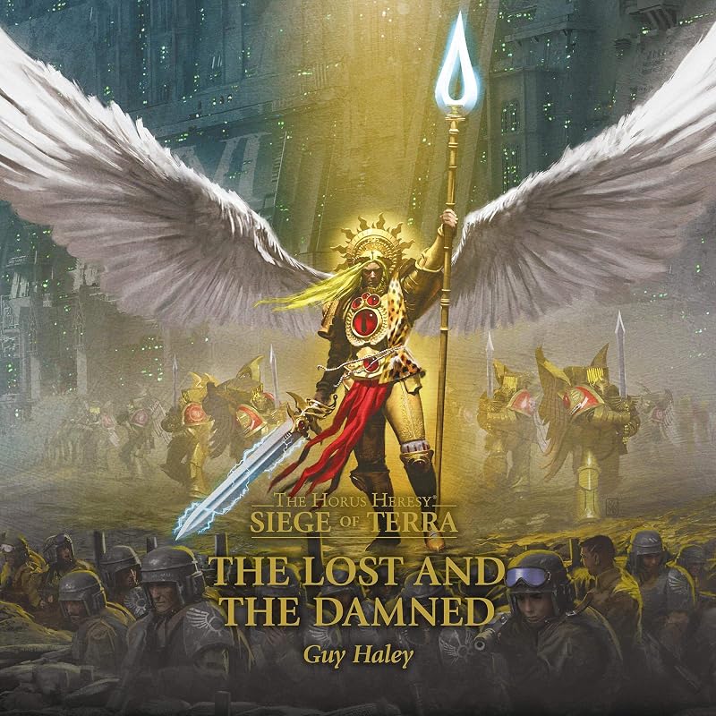 The Lost and the Damned: Siege of Terra: The Horus Heresy, Book 2 by Guy Haley