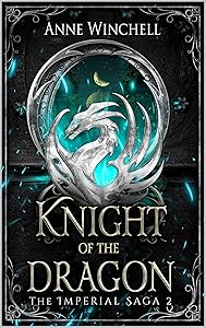 Knight of the Dragon (The Imperial Saga Book 2) by Anne Winchell