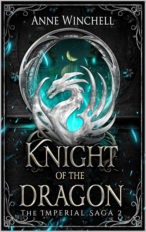 Knight of the Dragon (The Imperial Saga Book 2) by Anne Winchell