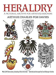 Heraldry: A Pictorial Archive for Artists and Designers (Dover Pictorial Archive) by Arthur Charles Fox-Davies
