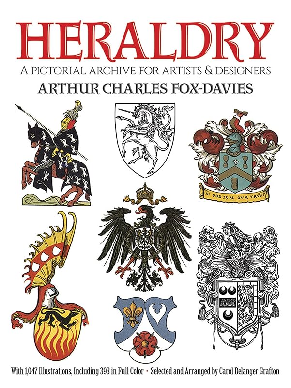 Heraldry: A Pictorial Archive for Artists and Designers (Dover Pictorial Archive) by Arthur Charles Fox-Davies