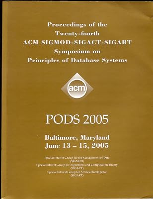 Proceedings of the 24th ACM SIGMOD-SIGACT-SIGART Symposium on Principles of Database Systems. 2005.