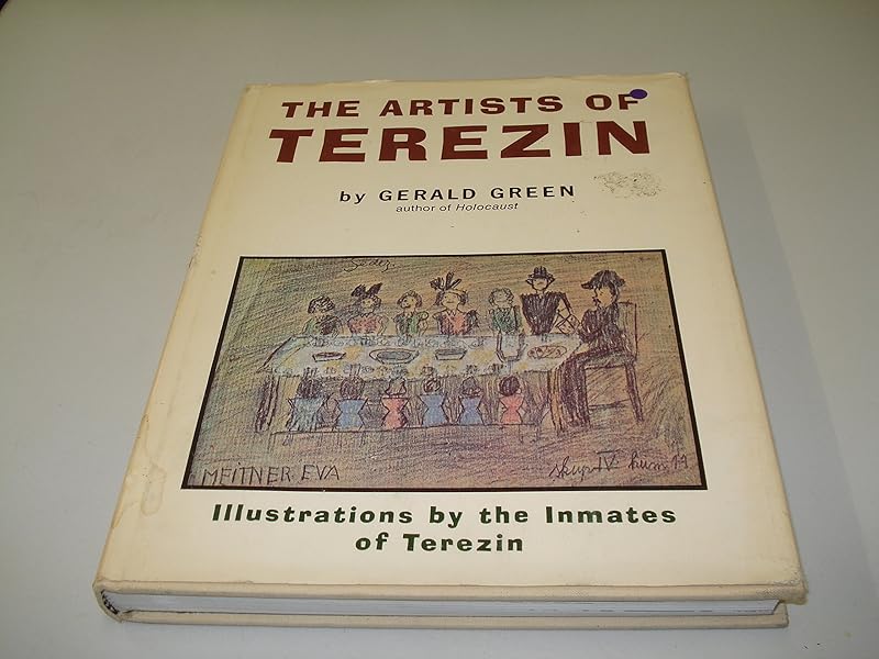 The artists of Terezin by Gerald Green