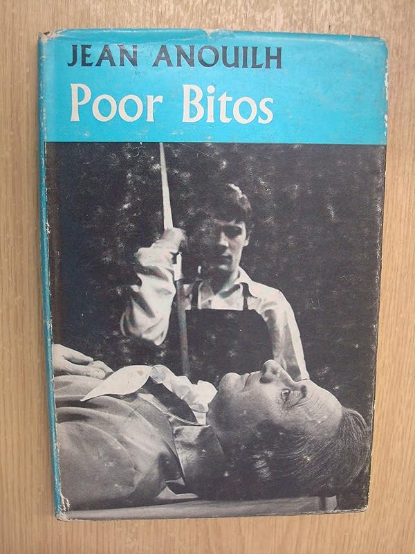 Poor Bitos by Jean Anouilh