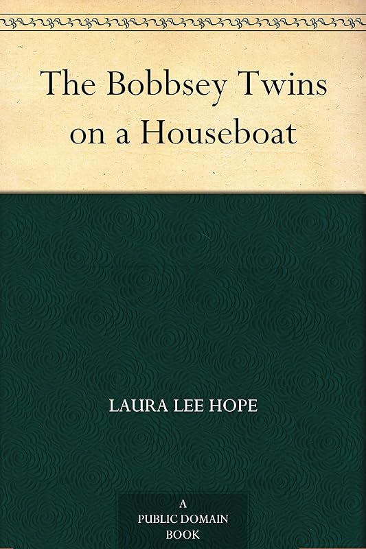 The Bobbsey Twins on a Houseboat by Laura Lee Hope