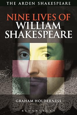 Nine Lives of William Shakespeare (Shakespeare Now!)