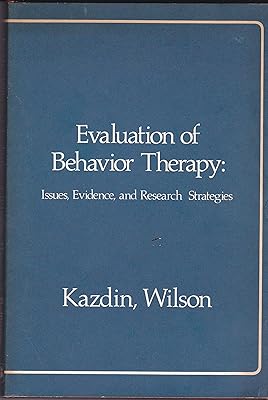 Evaluation of behavior therapy: Issues, evidence, and research strategies