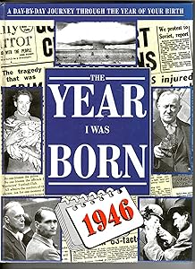 The Year I Was Born: 1946 by Dorothea Duncan