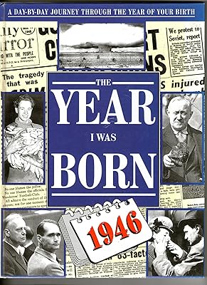 The Year I Was Born: 1946