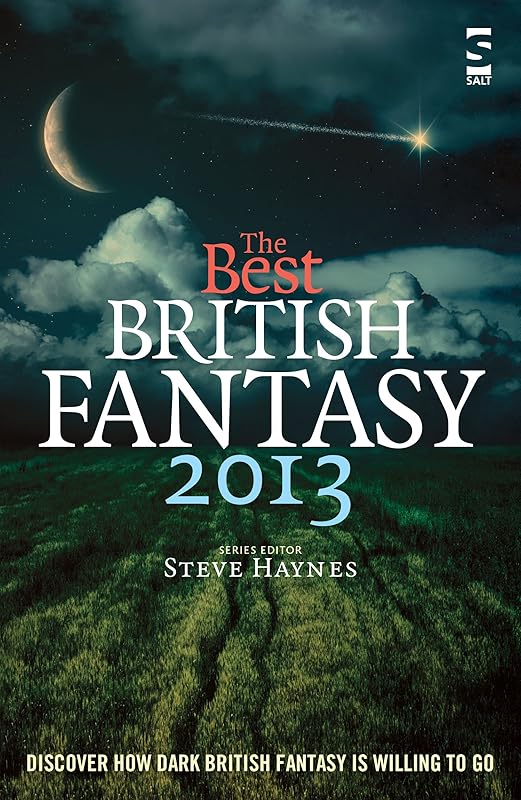 The Best British Fantasy 2013 by Steve Haynes