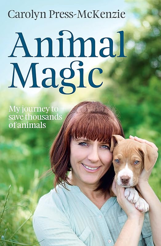 Animal Magic: My Journey to Save Thousands of Animals by Carolyn Press-McKenzie