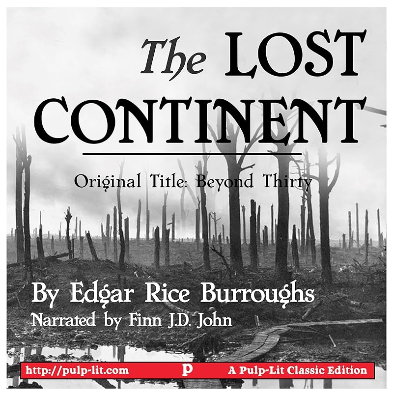 The Lost Continent: Original Title: Beyond Thirty by Edgar Rice Burroughs