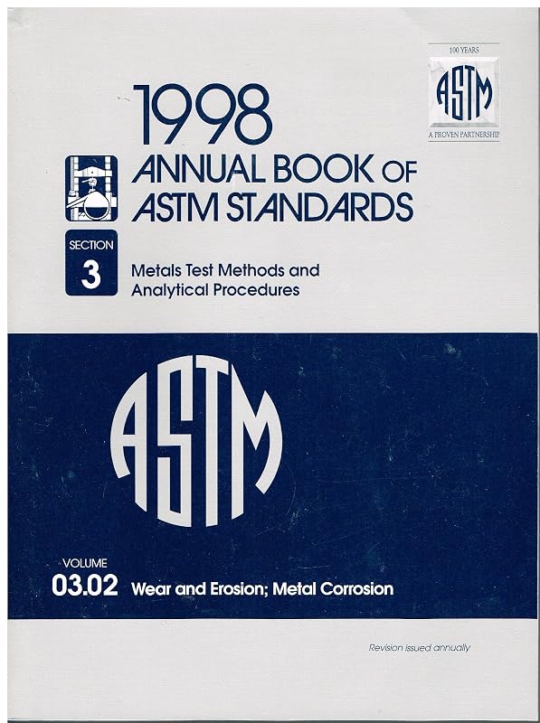 Wear and Erosion, Metal Corrosion (ANNUAL BOOK OF A S T M STANDARDS VOLUME 0302) by unknown author