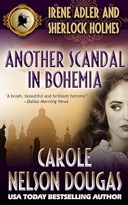 Another Scandal in Bohemia: A Victorian Mystery Book (Irene Adler and Sherlock Holmes novels 4) Kindle Edition: Irene Adler and Sherlock Holmes Mystery Series