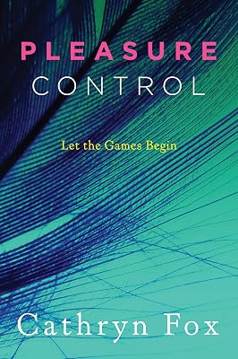 Pleasure Control (Pleasure Games Trilogy Book 1)