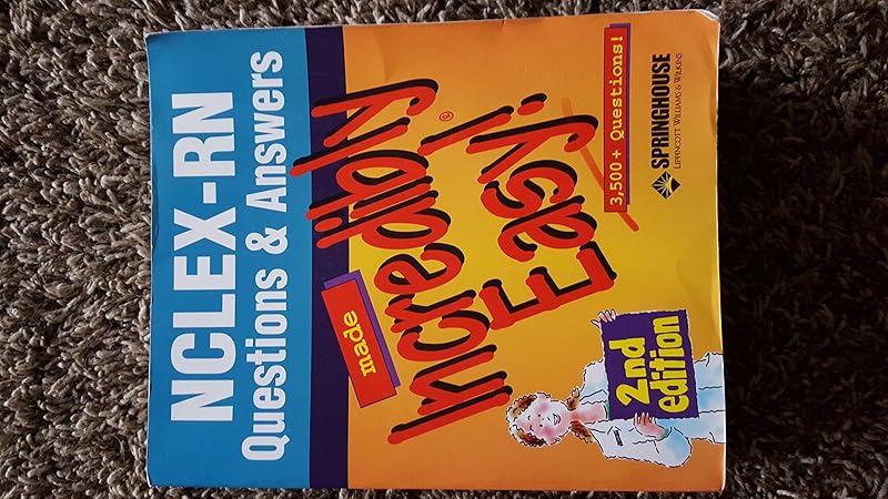 Nclex-Rn Questions & Answers Made Incredibly Easy (Made Incredibly Easy) by Springhouse