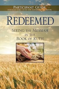 Redeemed: Seeing the Messiah in the Book of Ruth Participant Guide by Word Of Messiah Ministries