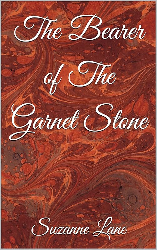 The Bearer of The Garnet Stone by Suzanne Lane