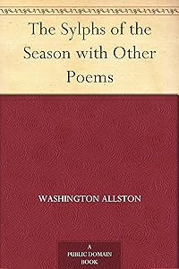 The Sylphs of the Season with Other Poems