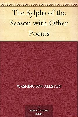 The Sylphs of the Season with Other Poems