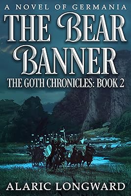 The Bear Banner: an Adventure in the Ancient Germania (The Goth Chronicles Book 2)