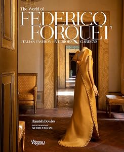 The World of Federico Forquet: Italian Fashion, Interiors, Gardens by Hamish Bowles