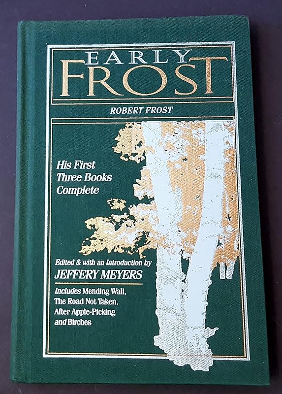 Early Frost: The First Three Books by Robert Frost