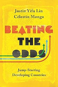 Beating the Odds: Jump-Starting Developing Countries by Justin Yifu Lin