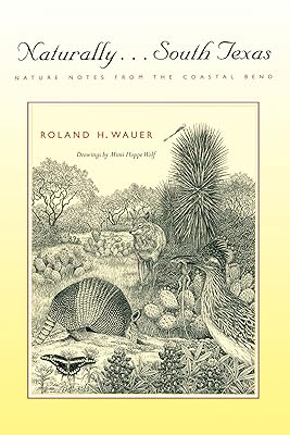 Naturally . . . South Texas: Nature Notes from the Coastal Bend (Corrie Herring Hooks Series Book 48)
