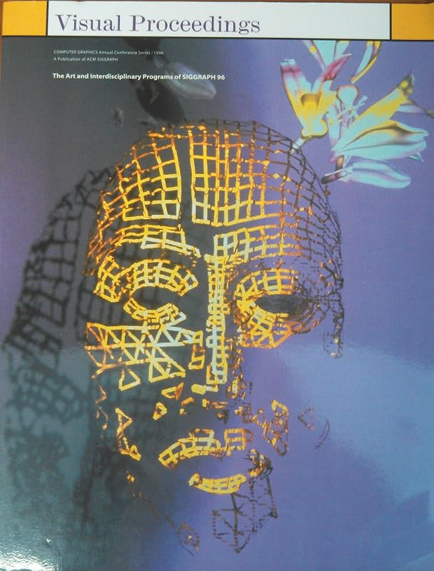 Siggraph 96 Visual Proceedings: International Acm Conference on Computer Graphics & Interactive Techniques by unknown author