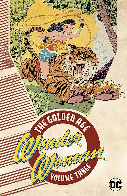 Wonder Woman: The Golden Age Vol. 3 (Sensation Comics (1942-1952)) by William Moulton Marston