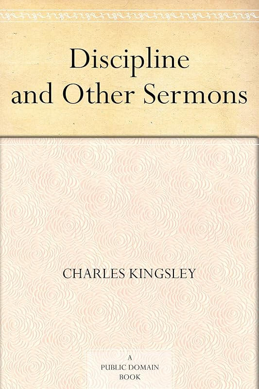 Discipline and Other Sermons by Charles Kingsley