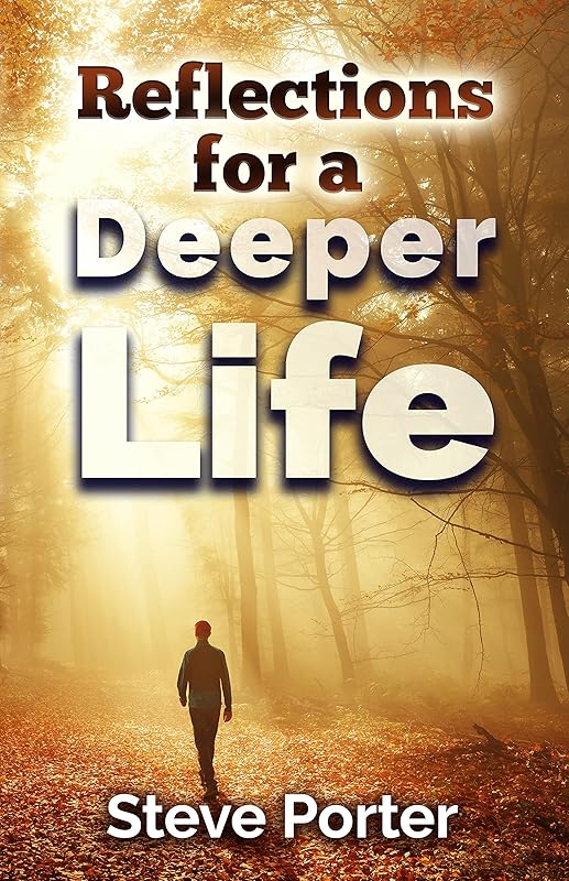 Reflections for a Deeper Life by Steve Porter
