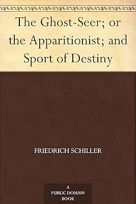 The Ghost-Seer; or the Apparitionist; and Sport of Destiny