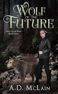 Wolf Of The Future: Family Renewed - A Werewolf Romance (Spirit Of The Wolf Book 3)