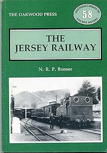 The Jersey Railway (J.R.& T.) by N R P Bonsor: